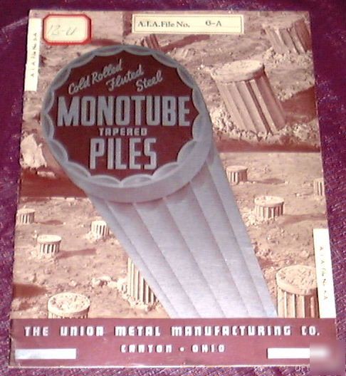 1939 monotube tapered piles - union metal mfg canton oh