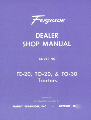 Ferguson te-20, to-20 & to-30 tractor shop manual