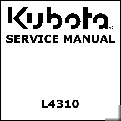 Kubota L4310 service manual - we have other manuals