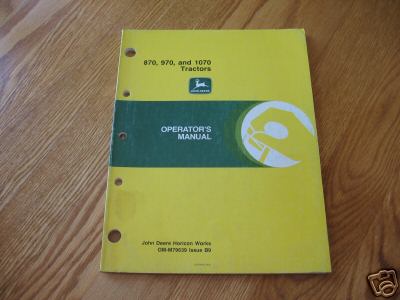 John deere 870, 970 and 1070 tractors operator's manual
