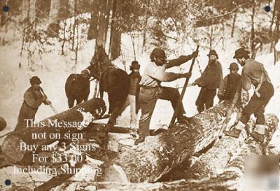  very rare logging in the snow metal photo sign