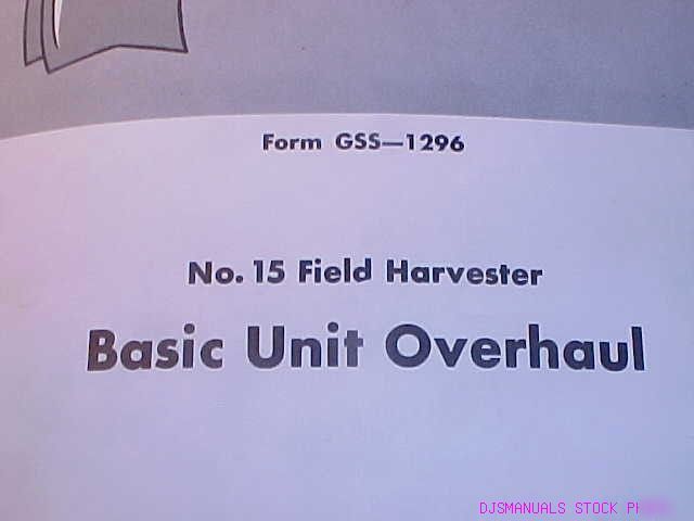 Ih 15 field harvester basic unit overhaul shop manual