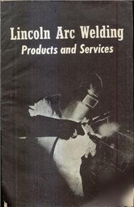 Lincoln arc welding products and services (late 1940S?)