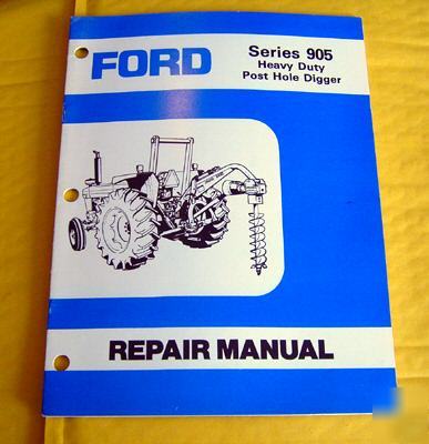 Ford 905 series h-duty post hole digger repair manual