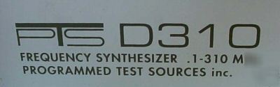 Pts D310 frequency synthesizer .1-310 mhz 